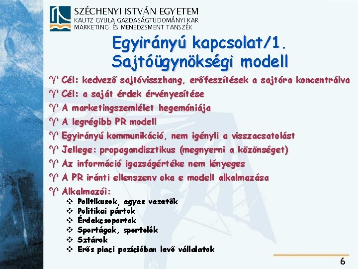 SZÉCHENYI ISTVÁN EGYETEM KAUTZ GYULA GAZDASÁGTUDOMÁNYI KAR MARKETING ÉS MENEDZSMENT TANSZÉK Egyirányú kapcsolat/1. Sajtóügynökségi