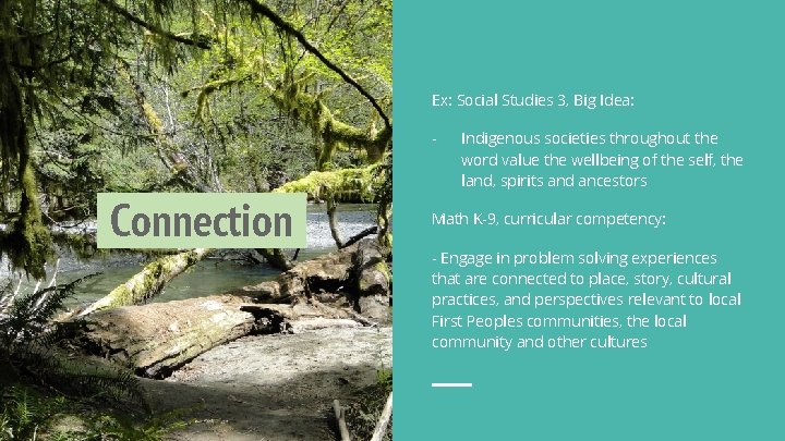 Ex: Social Studies 3, Big Idea: - Connection Indigenous societies throughout the word value