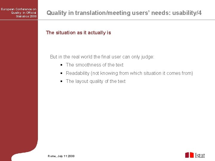 European Conference on Quality in Official Statistics 2008 Quality in translation/meeting users’ needs: usability/4