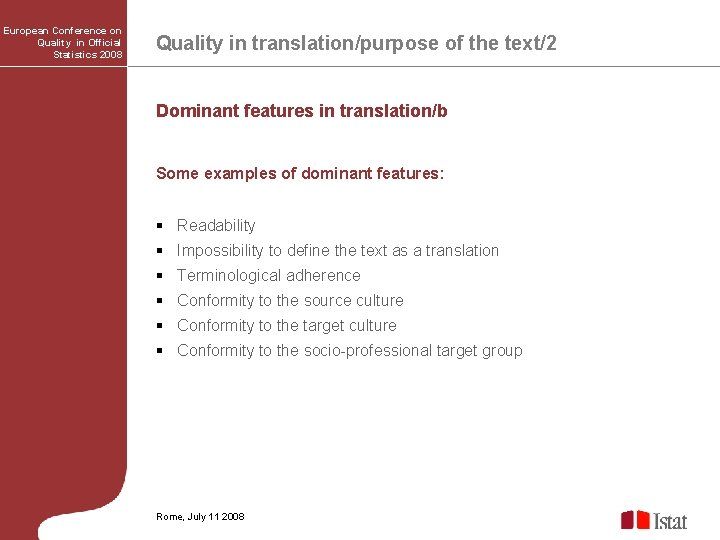 European Conference on Quality in Official Statistics 2008 Quality in translation/purpose of the text/2