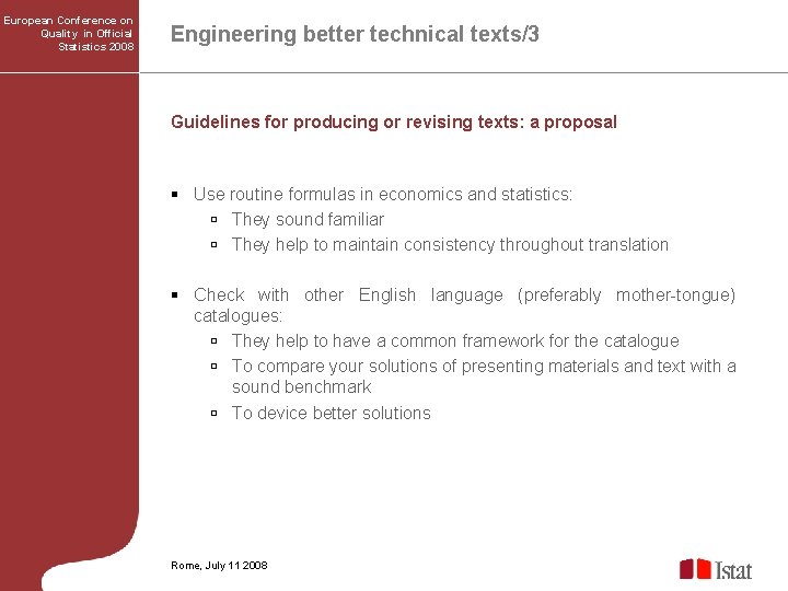 European Conference on Quality in Official Statistics 2008 Engineering better technical texts/3 Guidelines for