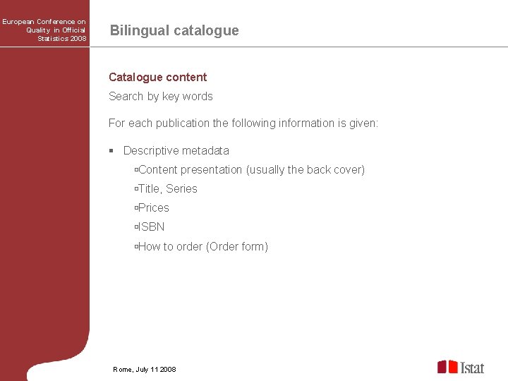 European Conference on Quality in Official Statistics 2008 Bilingual catalogue Catalogue content Search by