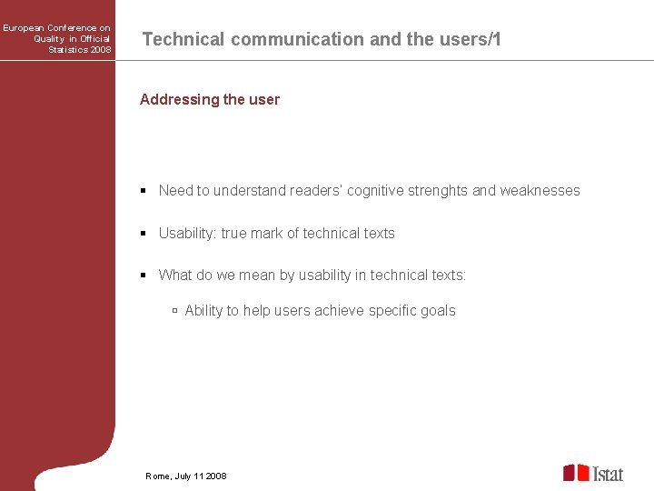 European Conference on Quality in Official Statistics 2008 Technical communication and the users/1 Addressing