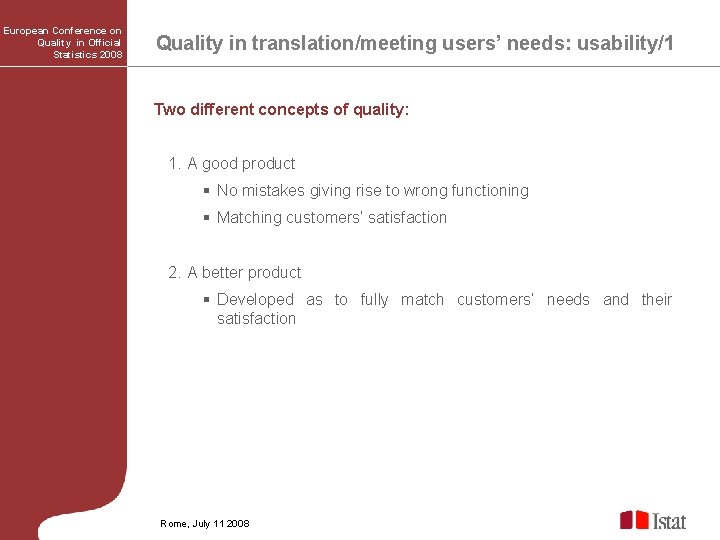 European Conference on Quality in Official Statistics 2008 Quality in translation/meeting users’ needs: usability/1