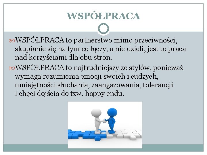 WSPÓŁPRACA to partnerstwo mimo przeciwności, skupianie się na tym co łączy, a nie dzieli,