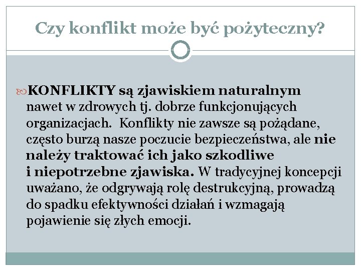 Czy konflikt może być pożyteczny? KONFLIKTY są zjawiskiem naturalnym nawet w zdrowych tj. dobrze