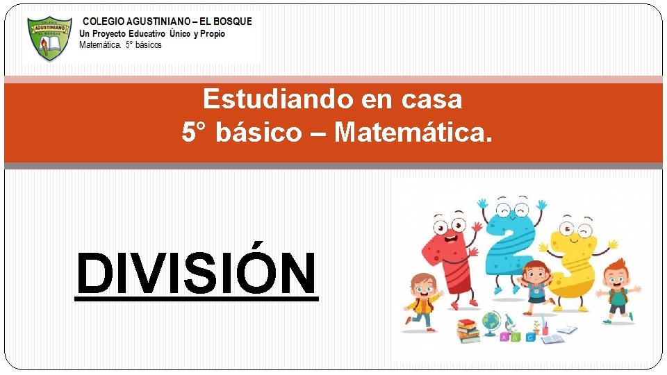 Estudiando en casa 5° básico – Matemática. DIVISIÓN 