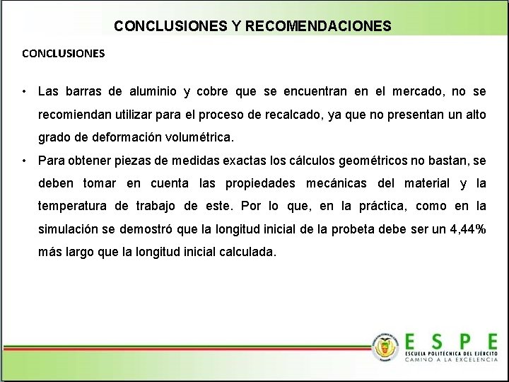 CONCLUSIONES Y RECOMENDACIONES CONCLUSIONES • Las barras de aluminio y cobre que se encuentran