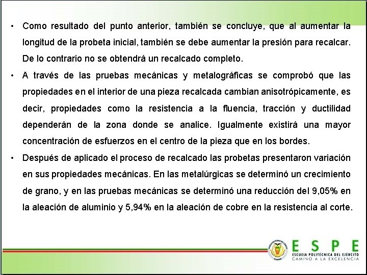  • Como resultado del punto anterior, también se concluye, que al aumentar la