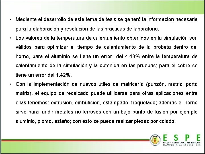  • Mediante el desarrollo de este tema de tesis se generó la información