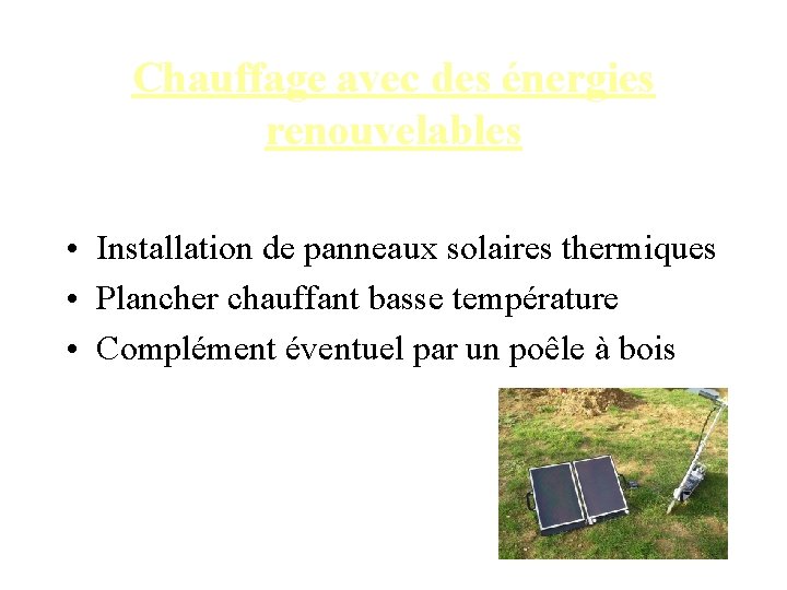Chauffage avec des énergies renouvelables • Installation de panneaux solaires thermiques • Plancher chauffant