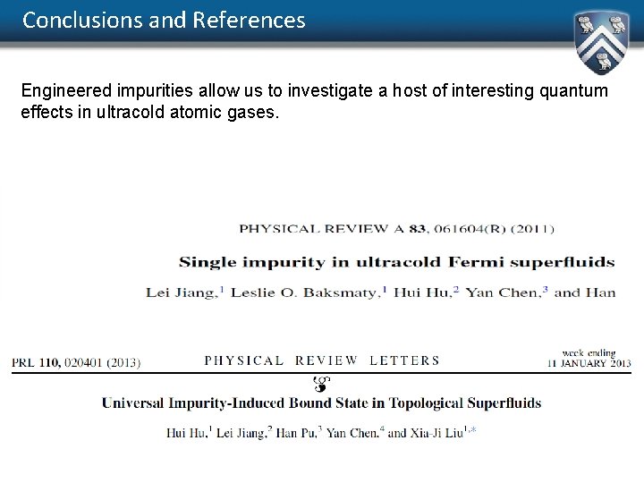 Conclusions and References Engineered impurities allow us to investigate a host of interesting quantum