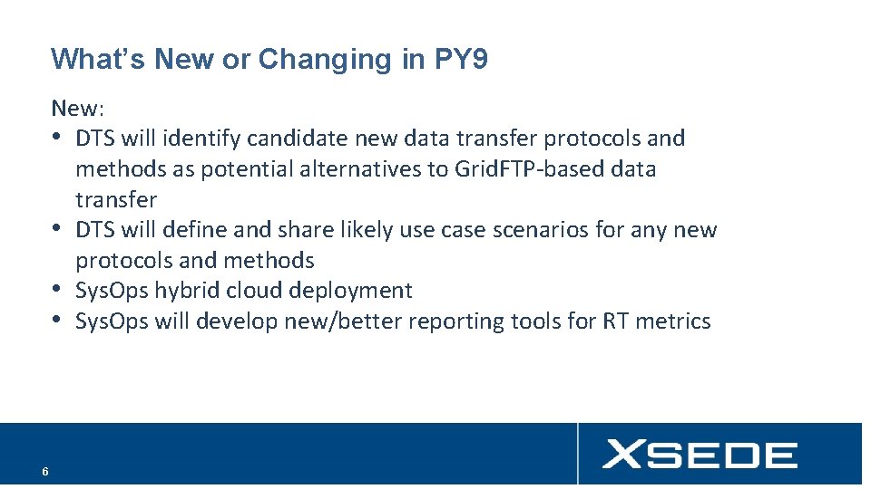 What’s New or Changing in PY 9 New: • DTS will identify candidate new