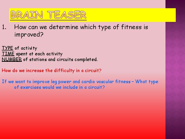 1. How can we determine which type of fitness is improved? TYPE of activity