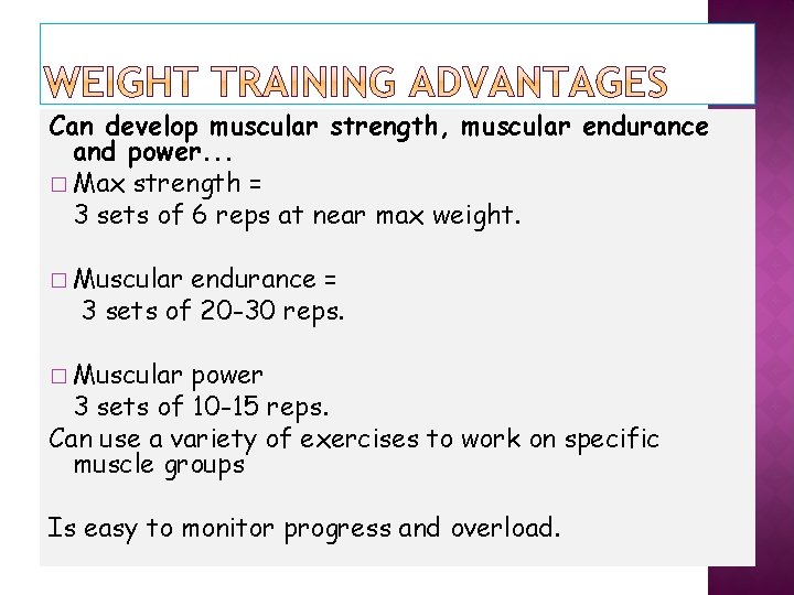 Can develop muscular strength, muscular endurance and power. . . � Max strength =