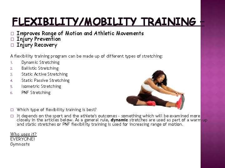 FLEXIBILITY/MOBILITY TRAINING – � � � Improves Range of Motion and Athletic Movements Injury