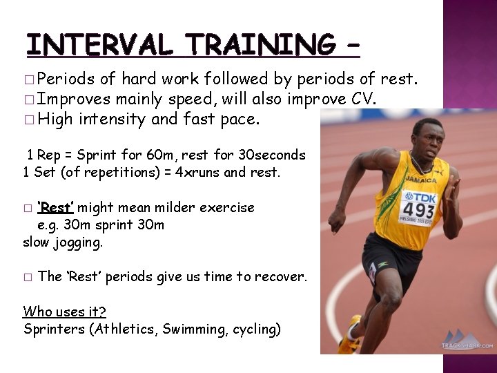 INTERVAL TRAINING – � Periods of hard work followed by periods of rest. �