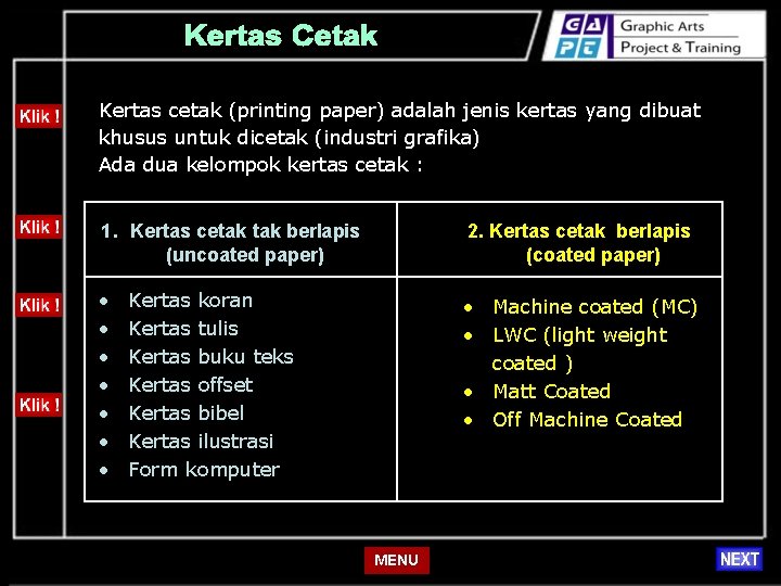 Kertas cetak (printing paper) adalah jenis kertas yang dibuat khusus untuk dicetak (industri grafika)