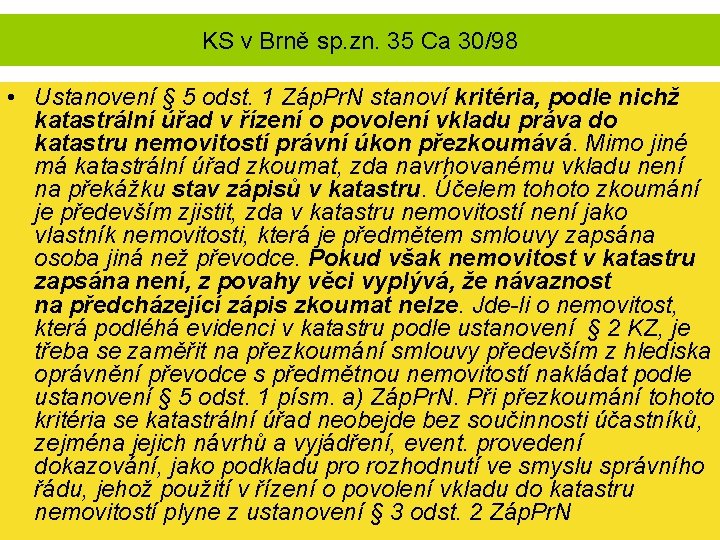 KS v Brně sp. zn. 35 Ca 30/98 • Ustanovení § 5 odst. 1