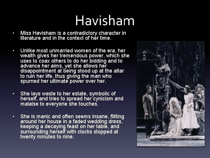 Havisham • Miss Havisham is a contradictory character in literature and in the context