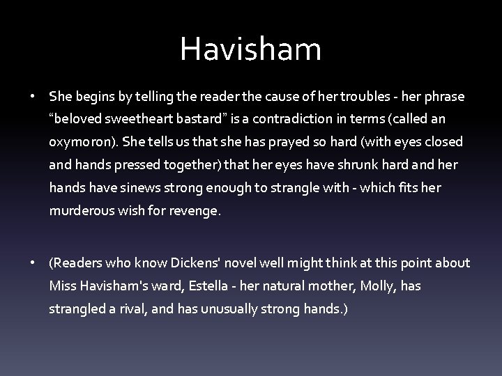 Havisham • She begins by telling the reader the cause of her troubles -