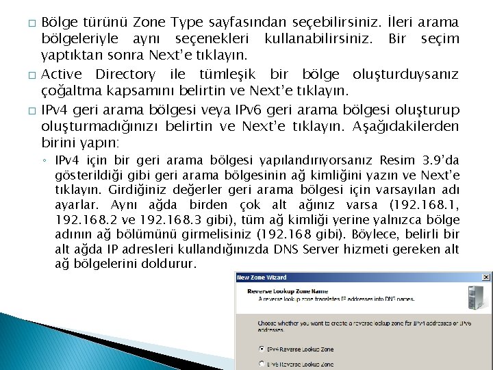 � � � Bölge türünü Zone Type sayfasından seçebilirsiniz. İleri arama bölgeleriyle aynı seçenekleri