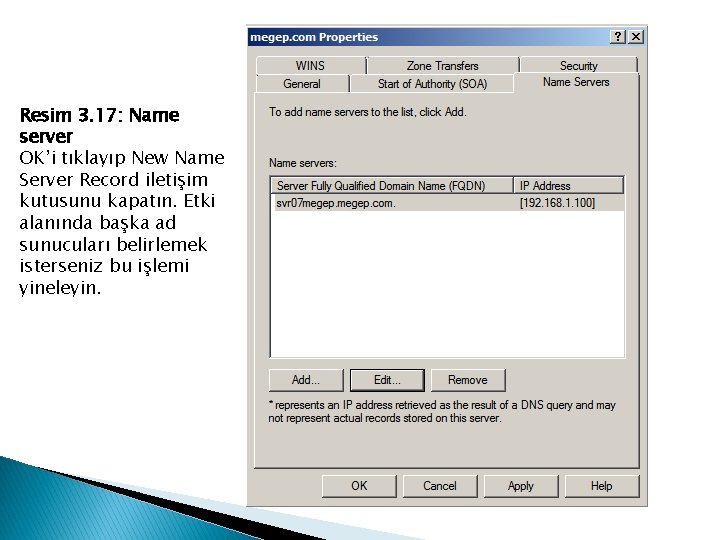 Resim 3. 17: Name server OK’i tıklayıp New Name Server Record iletişim kutusunu kapatın.