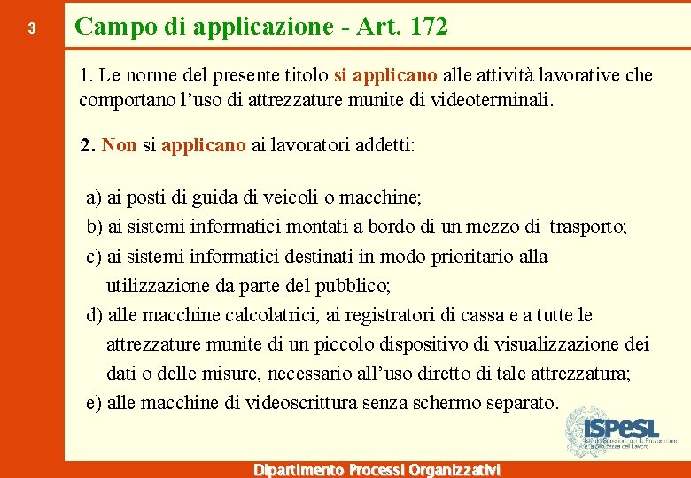 3 Campo di applicazione - Art. 172 1. Le norme del presente titolo si