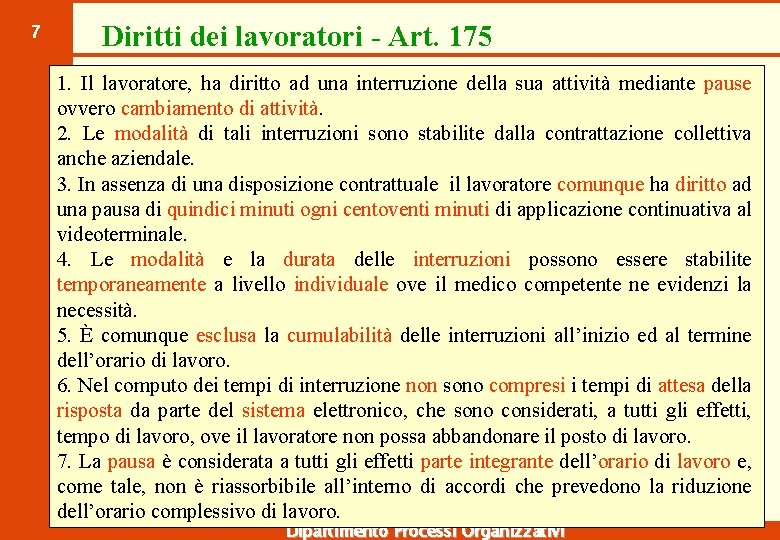 7 Diritti dei lavoratori - Art. 175 1. Il lavoratore, ha diritto ad una