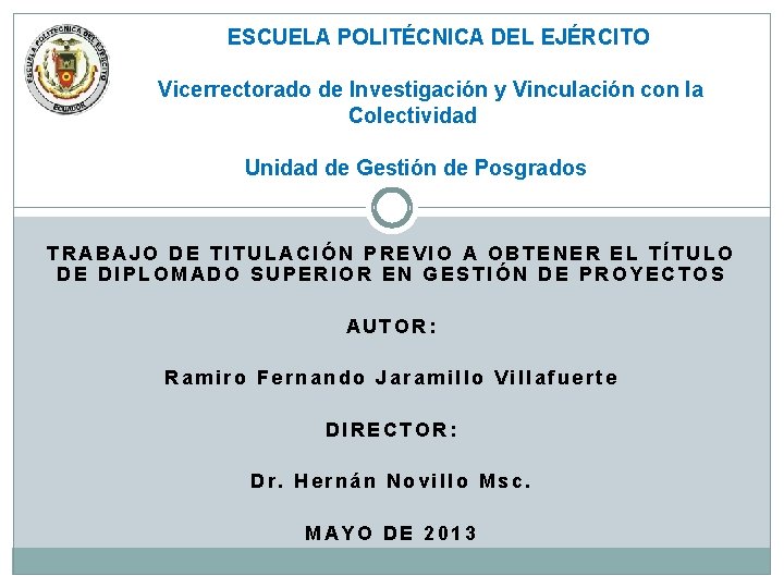 ESCUELA POLITÉCNICA DEL EJÉRCITO Vicerrectorado de Investigación y Vinculación con la Colectividad Unidad de