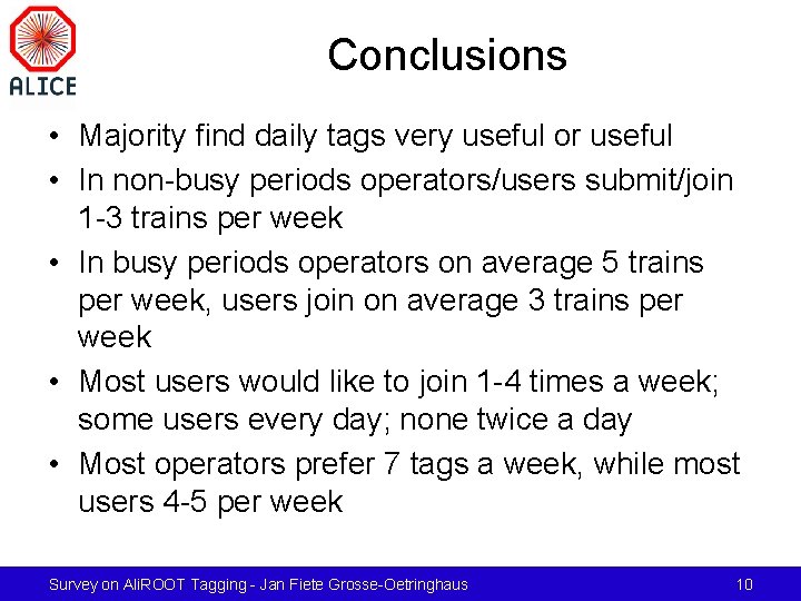 Conclusions • Majority find daily tags very useful or useful • In non-busy periods
