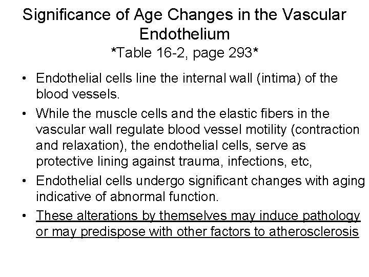 Significance of Age Changes in the Vascular Endothelium *Table 16 -2, page 293* •