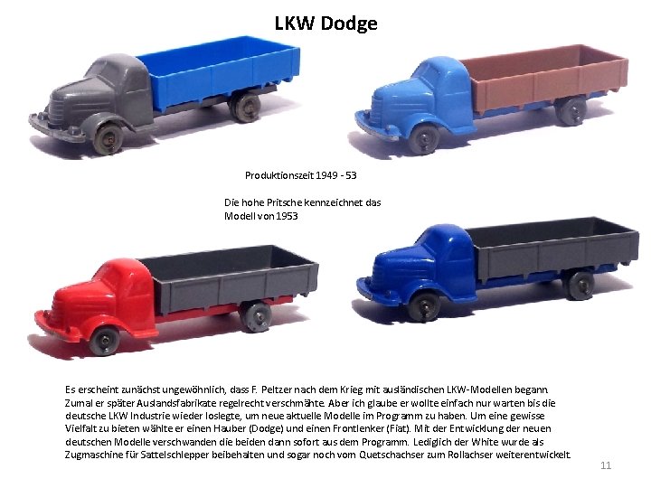 LKW Dodge Produktionszeit 1949 - 53 Die hohe Pritsche kennzeichnet das Modell von 1953