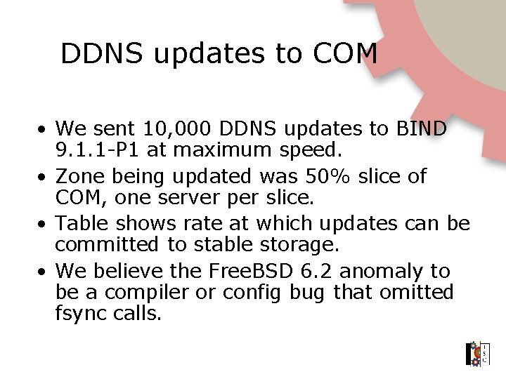 DDNS updates to COM • We sent 10, 000 DDNS updates to BIND 9.