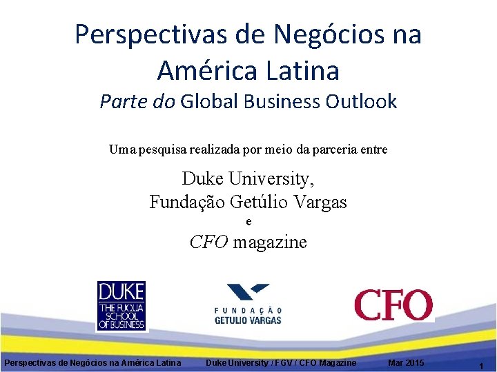 Perspectivas de Negócios na América Latina Parte do Global Business Outlook Uma pesquisa realizada