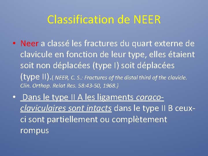 Classification de NEER • Neer a classé les fractures du quart externe de clavicule