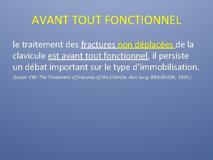 AVANT TOUT FONCTIONNEL le traitement des fractures non déplacées de la clavicule est avant