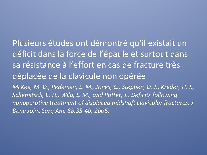 Plusieurs études ont démontré qu’il existait un déficit dans la force de l’épaule et