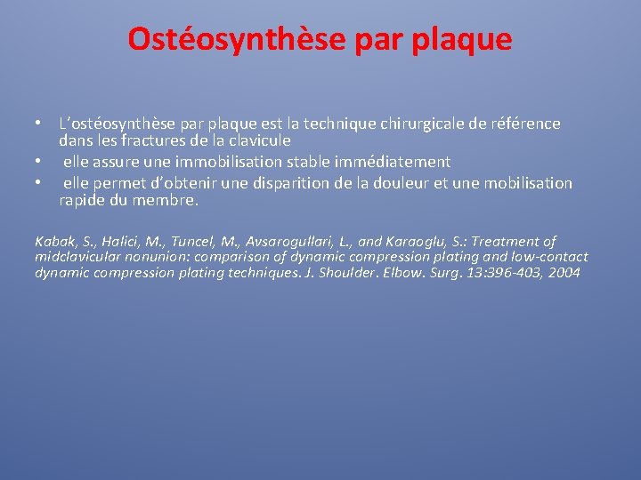 Ostéosynthèse par plaque • L’ostéosynthèse par plaque est la technique chirurgicale de référence dans