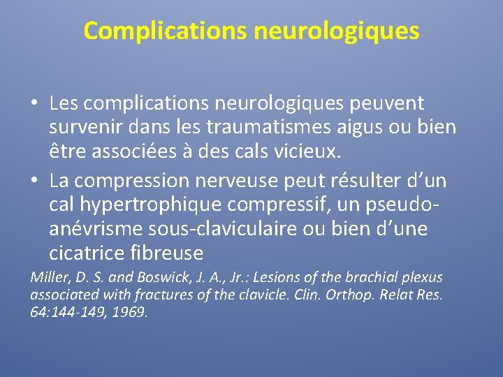 Complications neurologiques • Les complications neurologiques peuvent survenir dans les traumatismes aigus ou bien