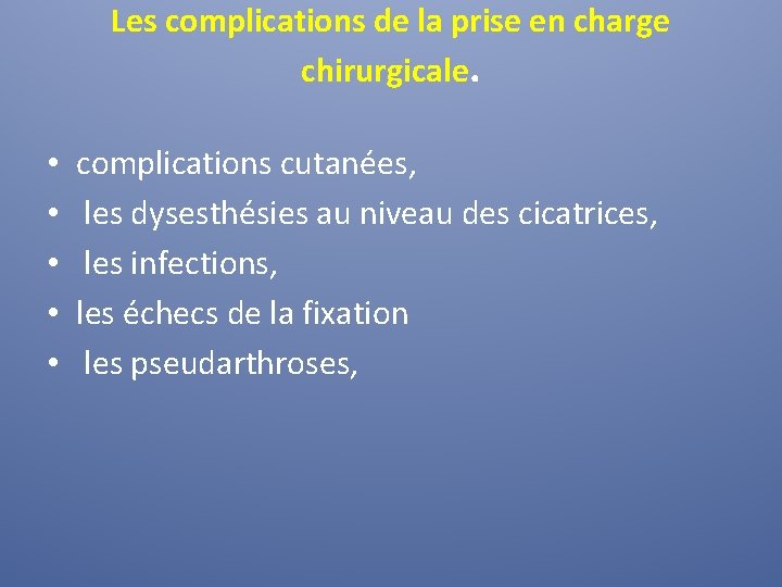 Les complications de la prise en charge chirurgicale. • • • complications cutanées, les