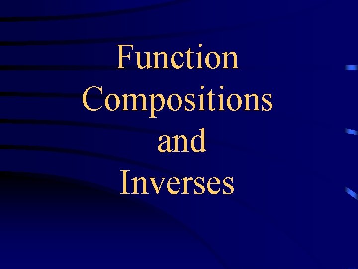 Function Compositions and Inverses 