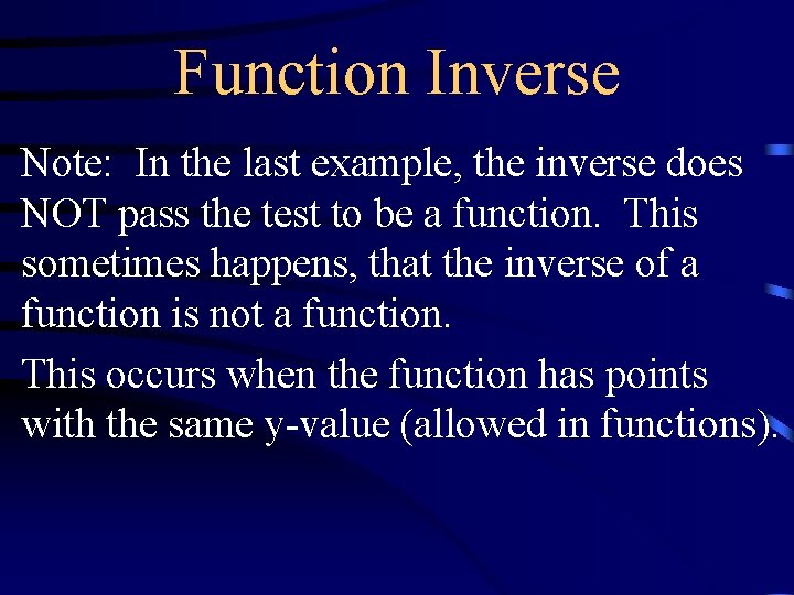 Function Inverse Note: In the last example, the inverse does NOT pass the test