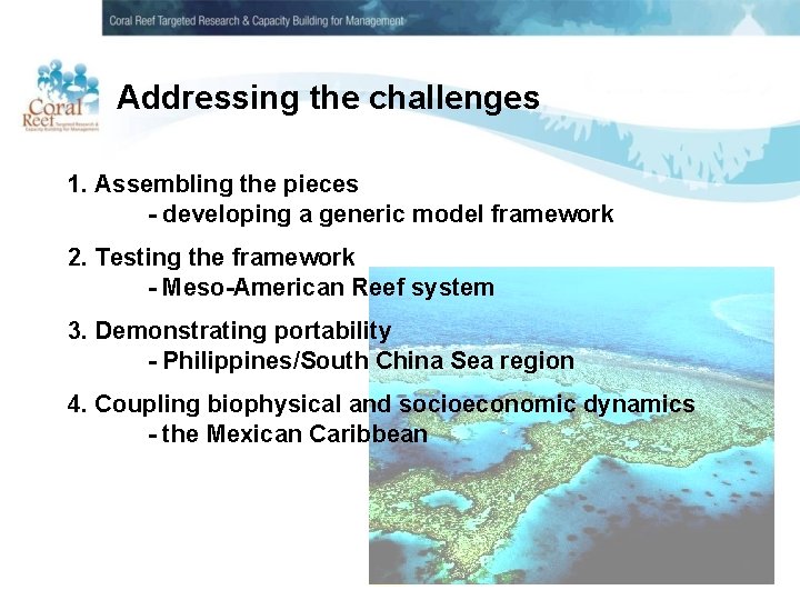 Addressing the challenges 1. Assembling the pieces - developing a generic model framework 2.