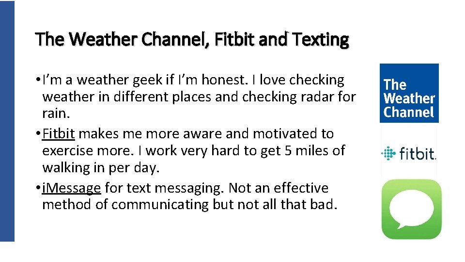 The Weather Channel, Fitbit and Texting • I’m a weather geek if I’m honest.