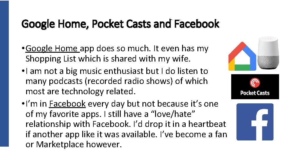 Google Home, Pocket Casts and Facebook • Google Home app does so much. It