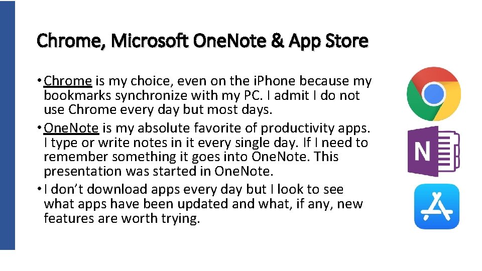 Chrome, Microsoft One. Note & App Store • Chrome is my choice, even on