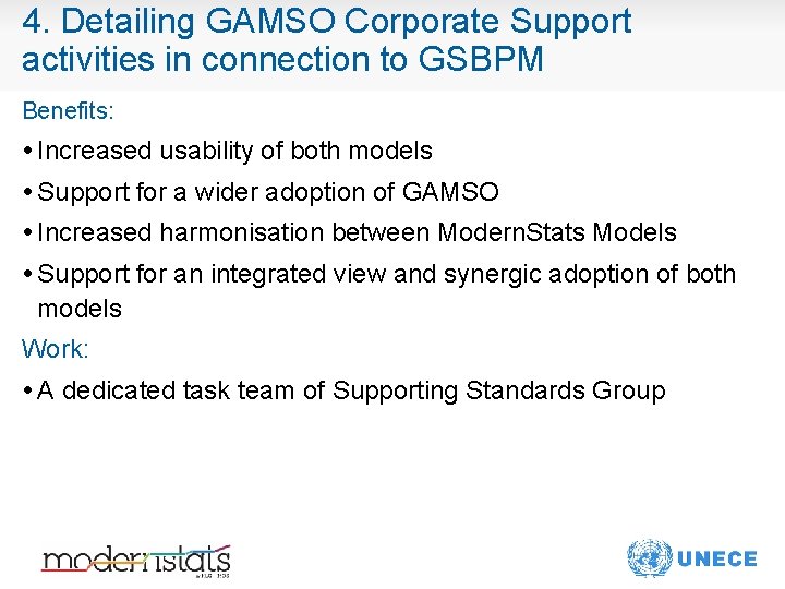 4. Detailing GAMSO Corporate Support activities in connection to GSBPM Benefits: • Increased usability
