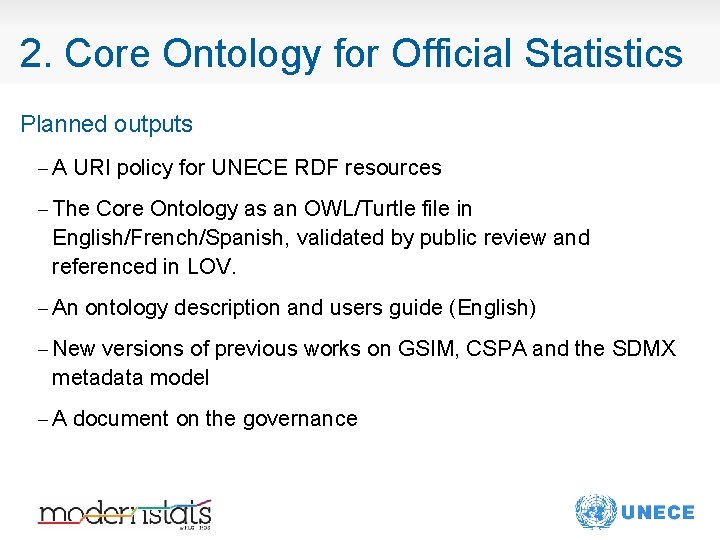 2. Core Ontology for Official Statistics Planned outputs –A URI policy for UNECE RDF