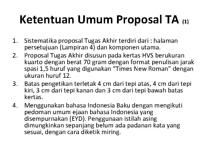 Ketentuan Umum Proposal TA (1) 1. Sistematika proposal Tugas Akhir terdiri dari : halaman